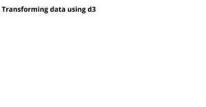 Transforming data using d3