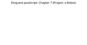 Eloquent JS: Chapter 7 (project)
