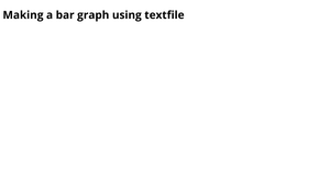 Making a bar graph using text file