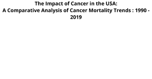 ICE-6 Impact of Cancer Deaths 2019